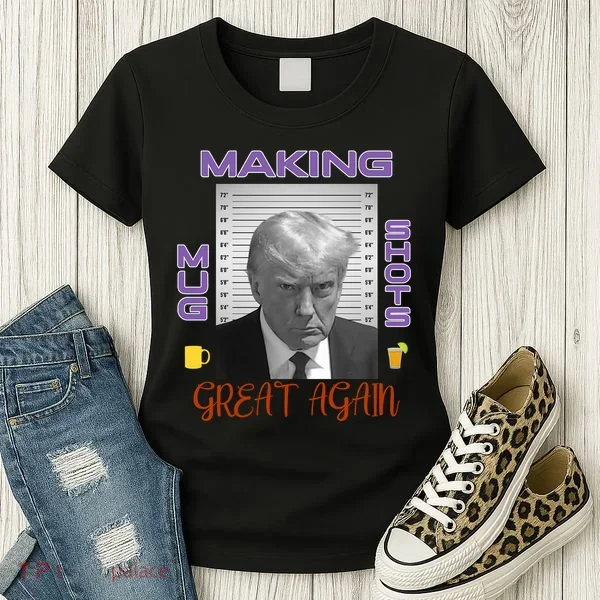Trump Making Mug Shots Great Again Women's T-Shirt