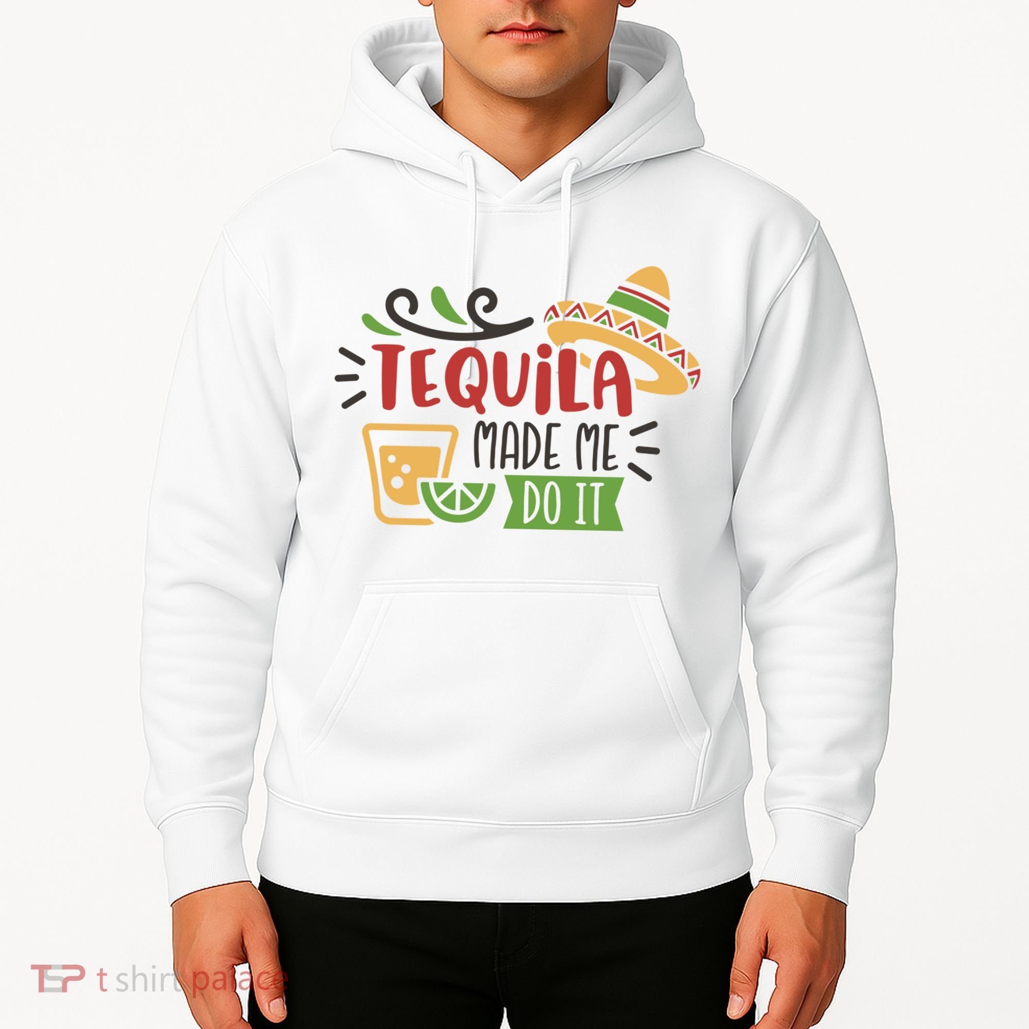 Tequila Made Me Do It Cinco De Mayo Hoodie