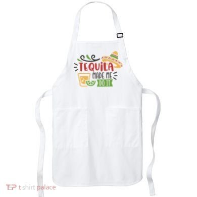 Tequila Made Me Do It Cinco De Mayo Apron