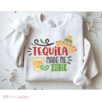 Tequila Made Me Do It Cinco De Mayo Sweatshirt thumb 2