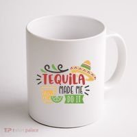 Tequila Made Me Do It Cinco De Mayo Coffee Mug thumb 1
