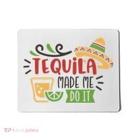 Tequila Made Me Do It Cinco De Mayo Mousepad thumb 0