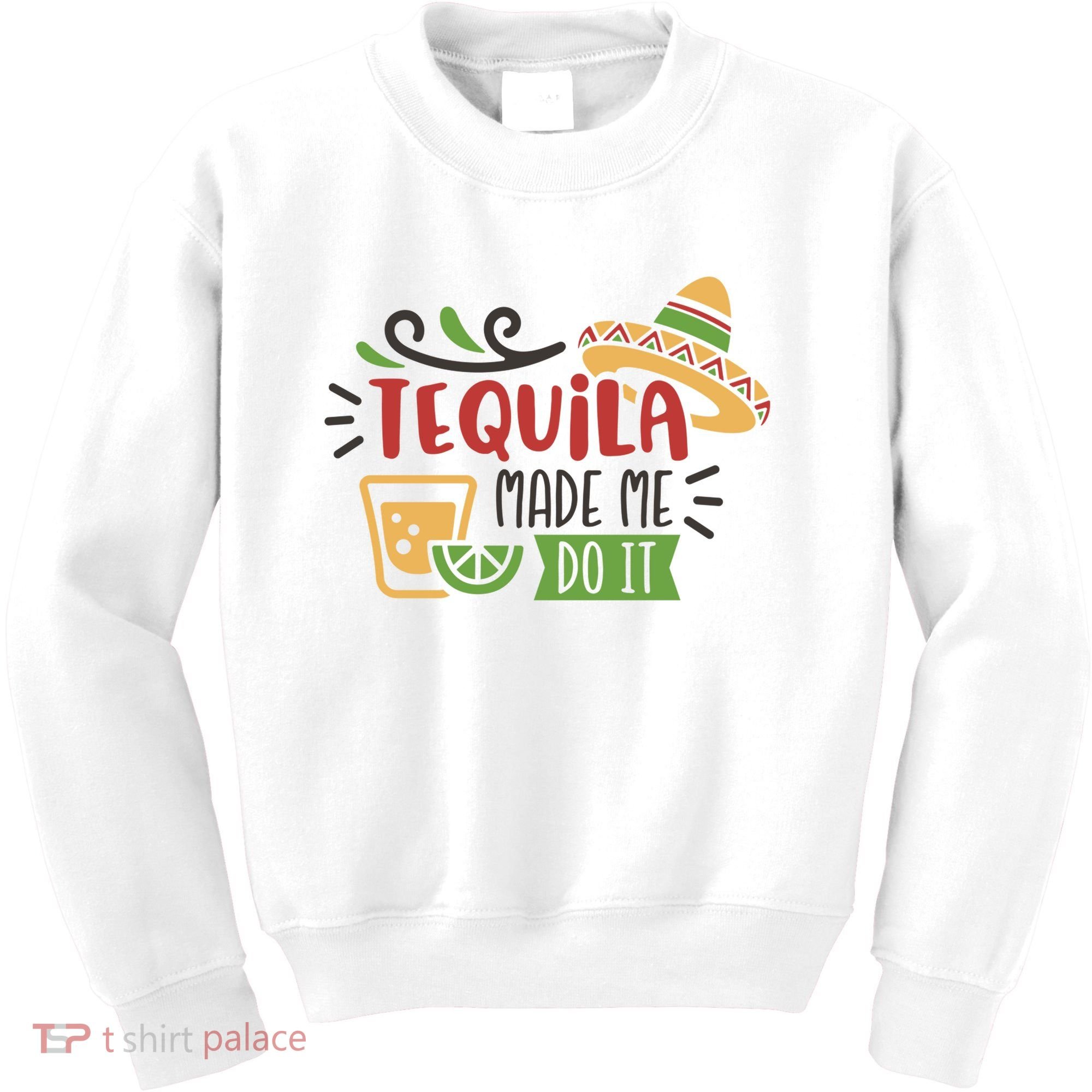Tequila Made Me Do It Cinco De Mayo Kids Sweatshirt