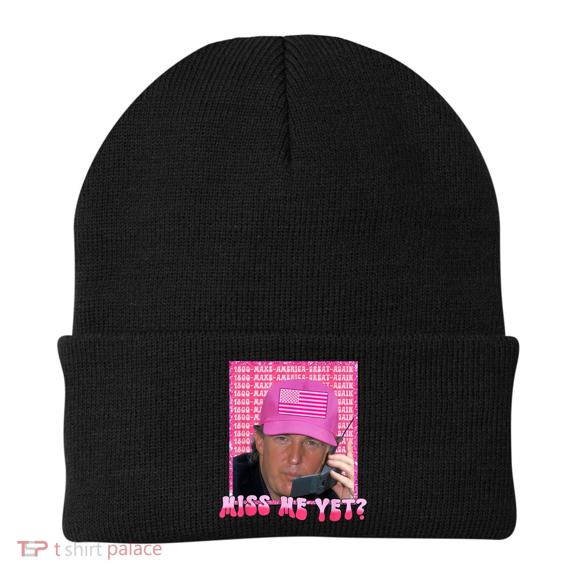 Trump Miss Me Yet Trump 2024 Republican Beanie