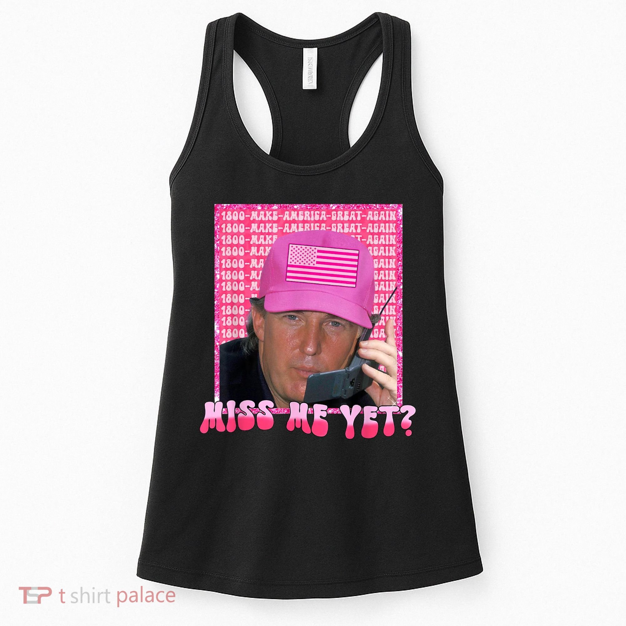 Trump Miss Me Yet Trump 2024 Republican Women's Tank Top