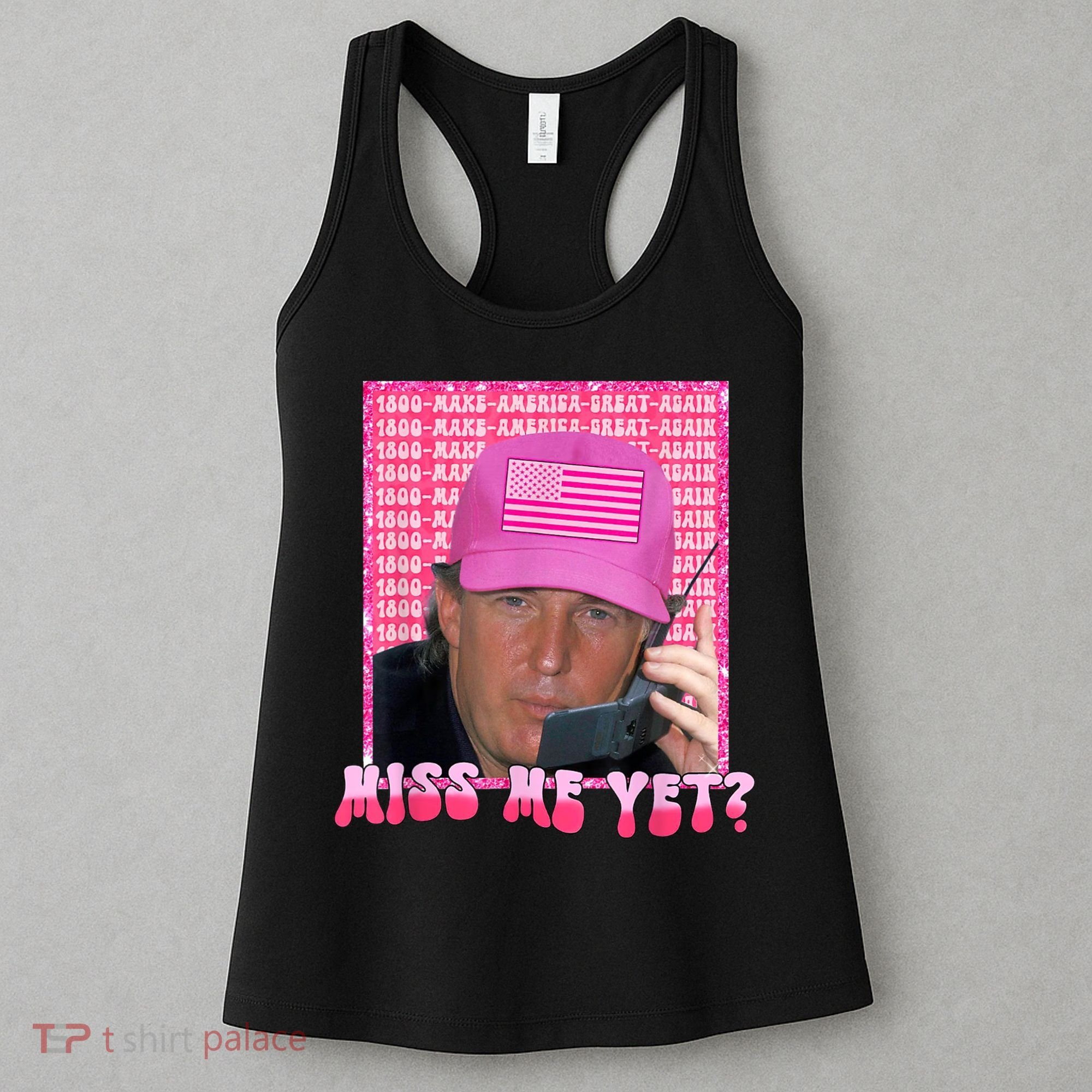 Trump Miss Me Yet Trump 2024 Republican Women's Tank Top