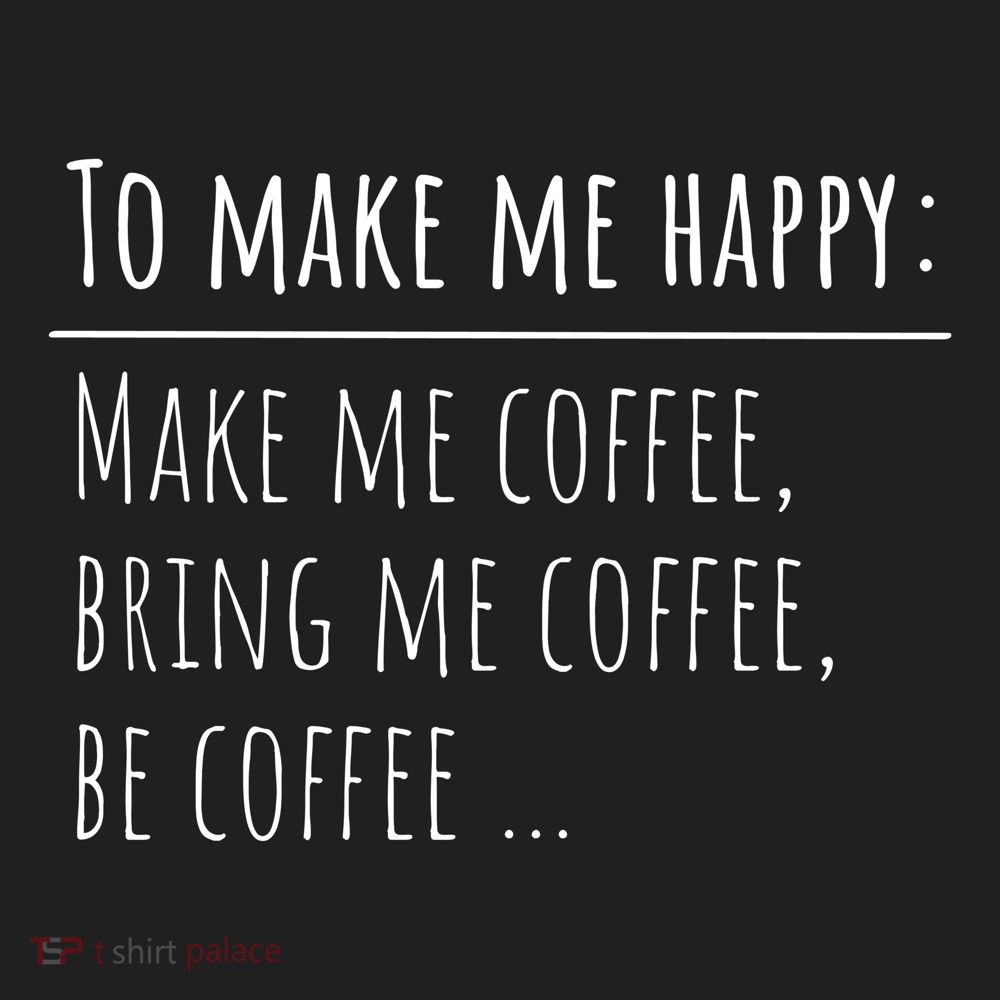 To Make Me Happy Coffee Lover List Funny Women's Sweatshirt