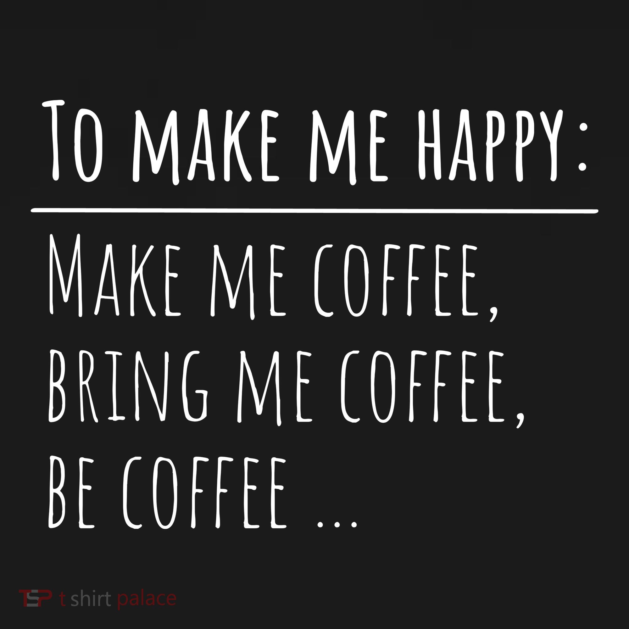 To Make Me Happy Coffee Lover List Funny Tall Sweatshirt