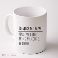 To Make Me Happy Coffee Lover List Funny Coffee Mug thumb 0