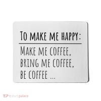 To Make Me Happy Coffee Lover List Funny Mousepad thumb 0
