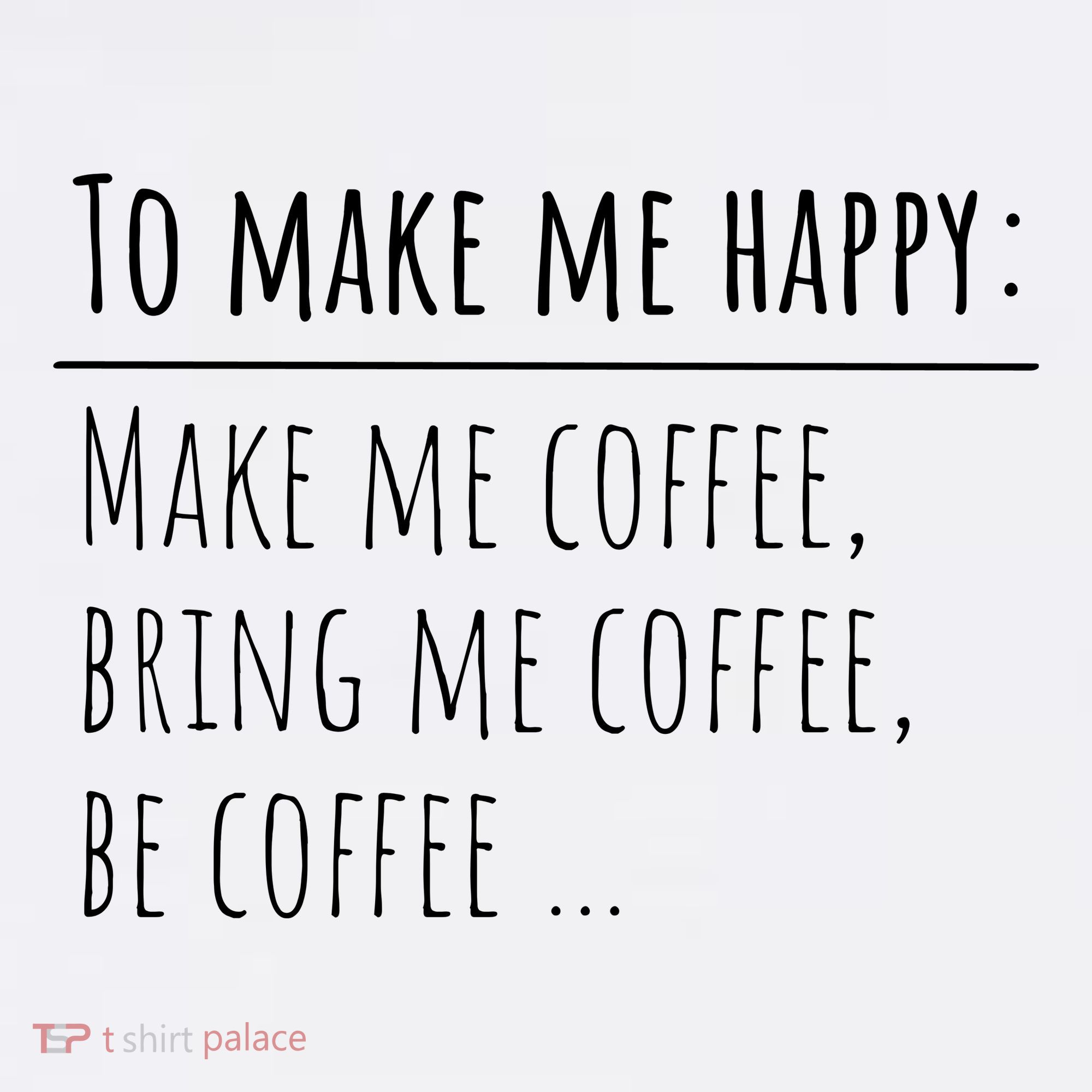 To Make Me Happy Coffee Lover List Funny Women's Tank Top