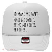 To Make Me Happy Coffee Lover List Funny Hat thumb 0