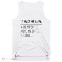 To Make Me Happy Coffee Lover List Funny Tank Top thumb 0