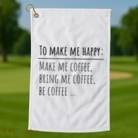 To Make Me Happy Coffee Lover List Funny Golf Towel thumb 1