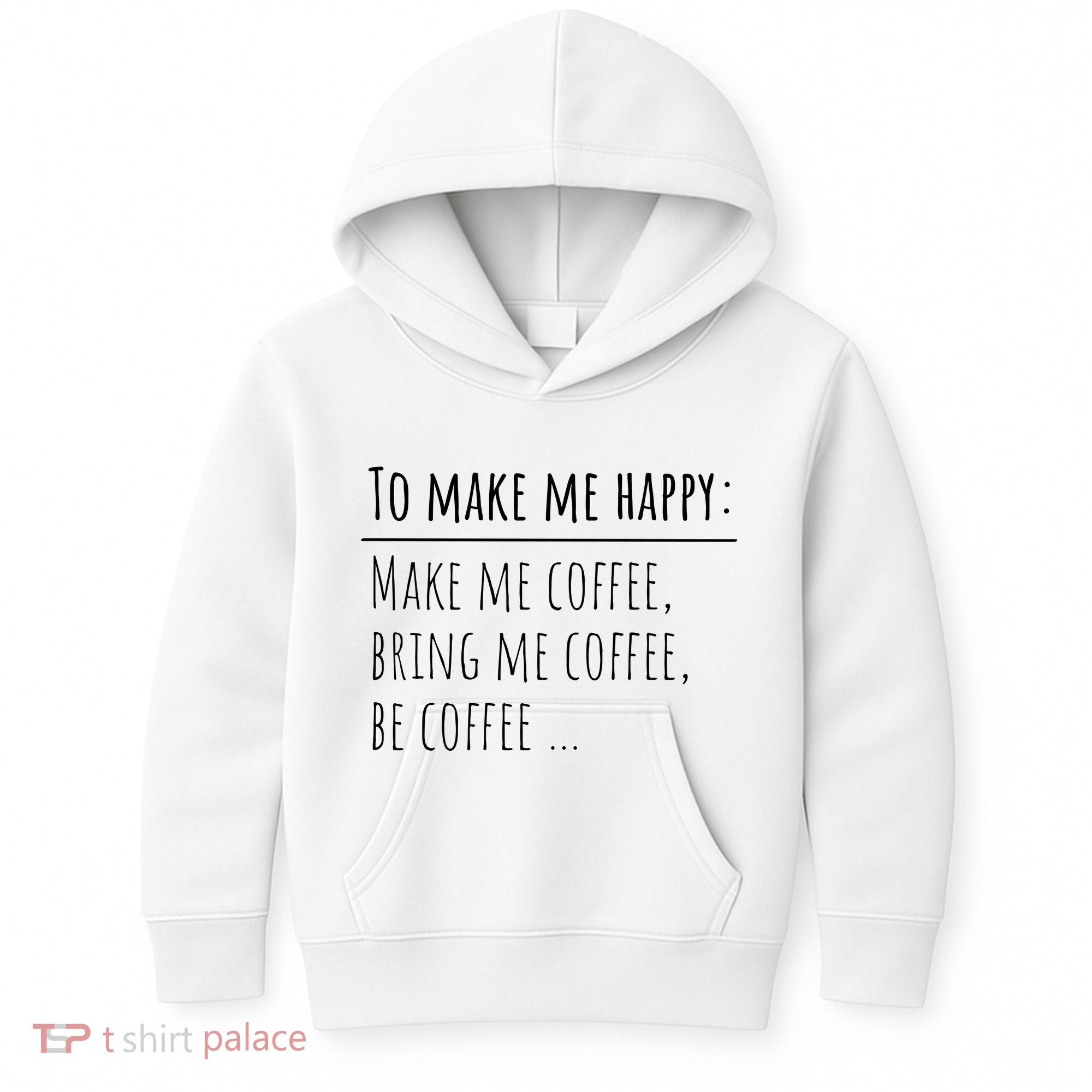 To Make Me Happy Coffee Lover List Funny Kids Hoodie