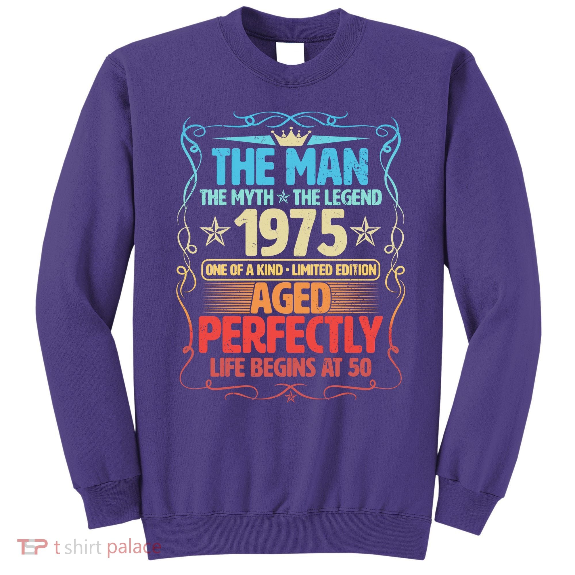 The Man Myth Legend 1975 Aged Perfectly 50th Birthday Sweatshirt