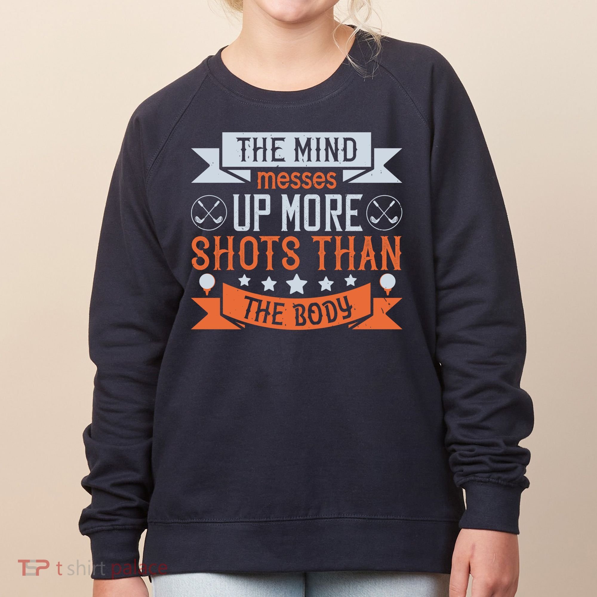 The Mind Messes Up More Shots Than The Body Women's Sweatshirt
