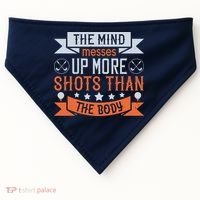 The Mind Messes Up More Shots Than The Body USA-Made Doggie Bandana thumb 0