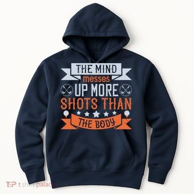 The Mind Messes Up More Shots Than The Body Hoodie