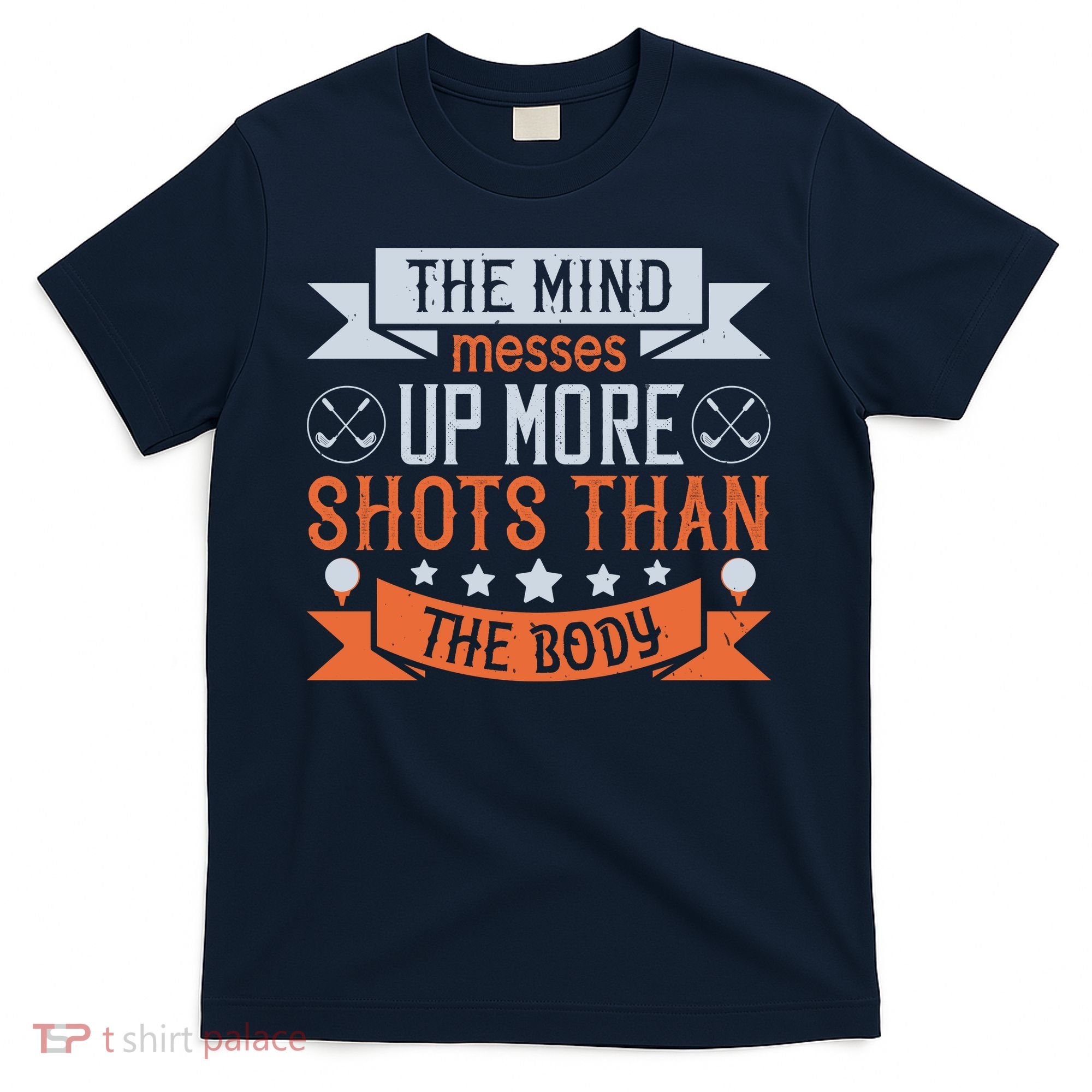 The Mind Messes Up More Shots Than The Body T-Shirt