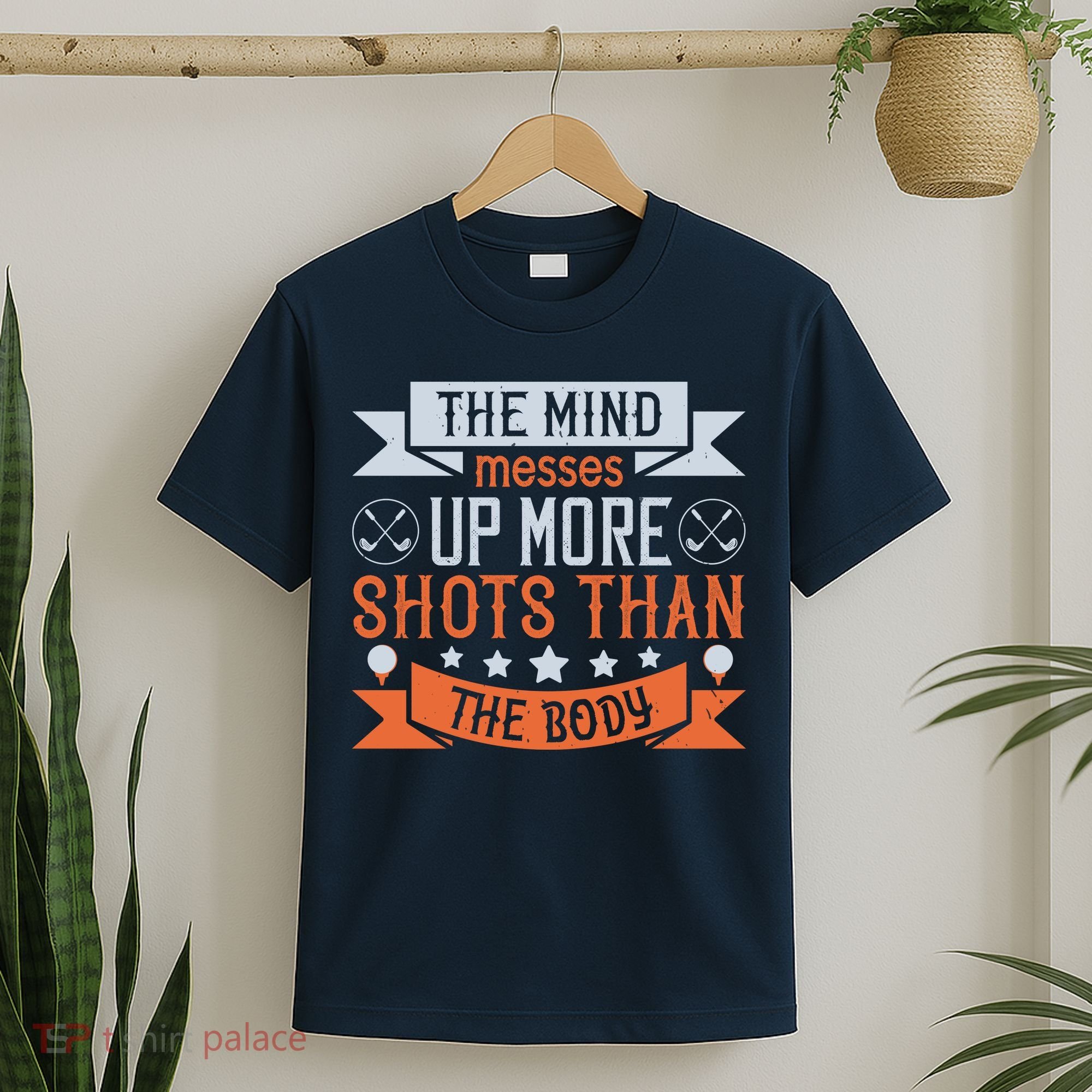 The Mind Messes Up More Shots Than The Body T-Shirt