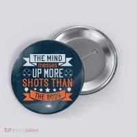 The Mind Messes Up More Shots Than The Body Button thumb 0