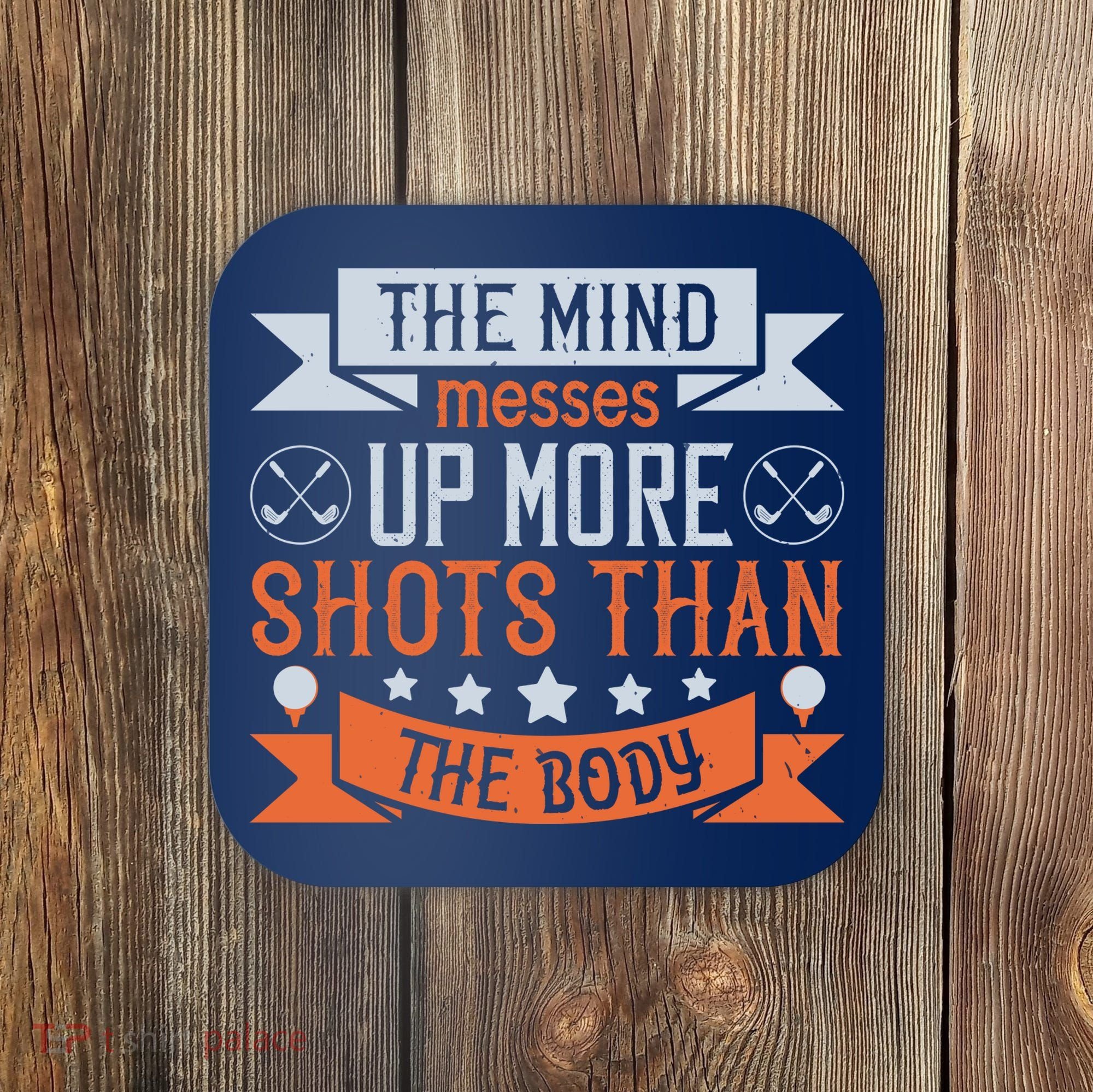 The Mind Messes Up More Shots Than The Body Coaster