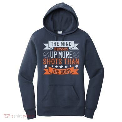 The Mind Messes Up More Shots Than The Body Women's Hoodie