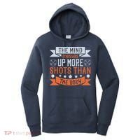 The Mind Messes Up More Shots Than The Body Women's Hoodie thumb 0