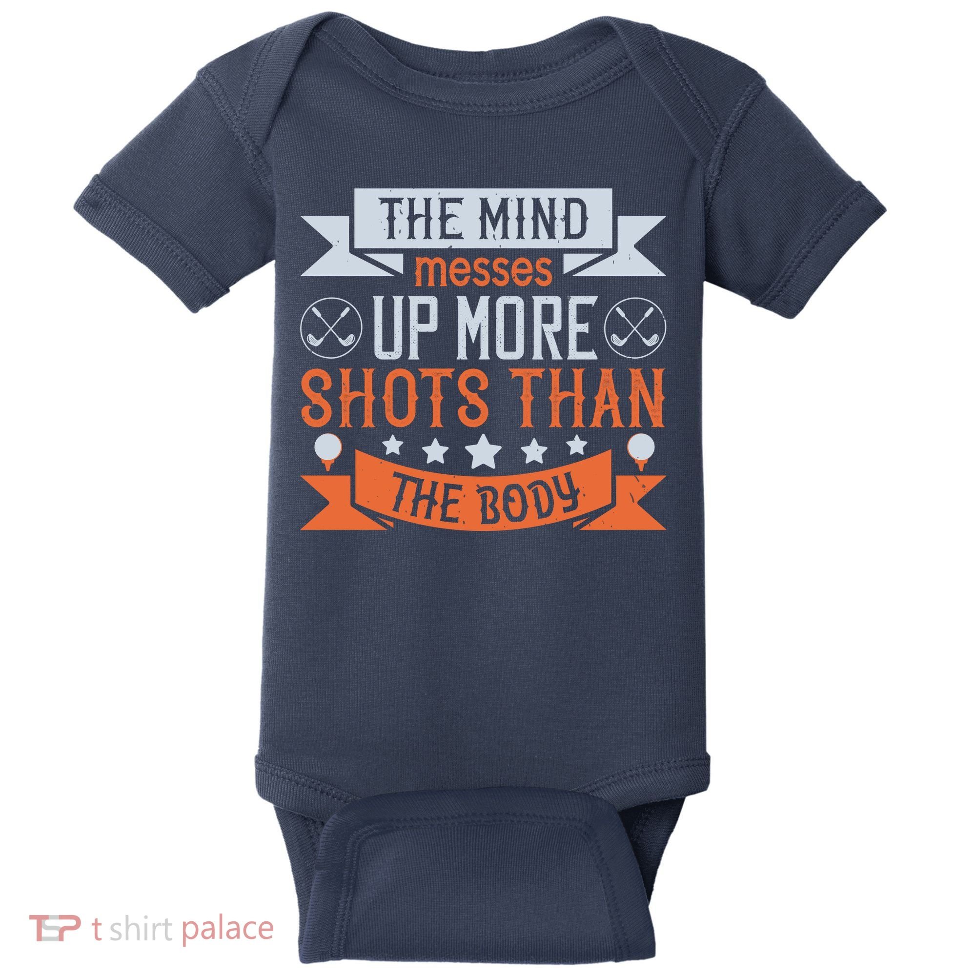 The Mind Messes Up More Shots Than The Body Baby Bodysuit