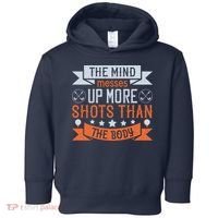 The Mind Messes Up More Shots Than The Body Toddler Hoodie thumb 0