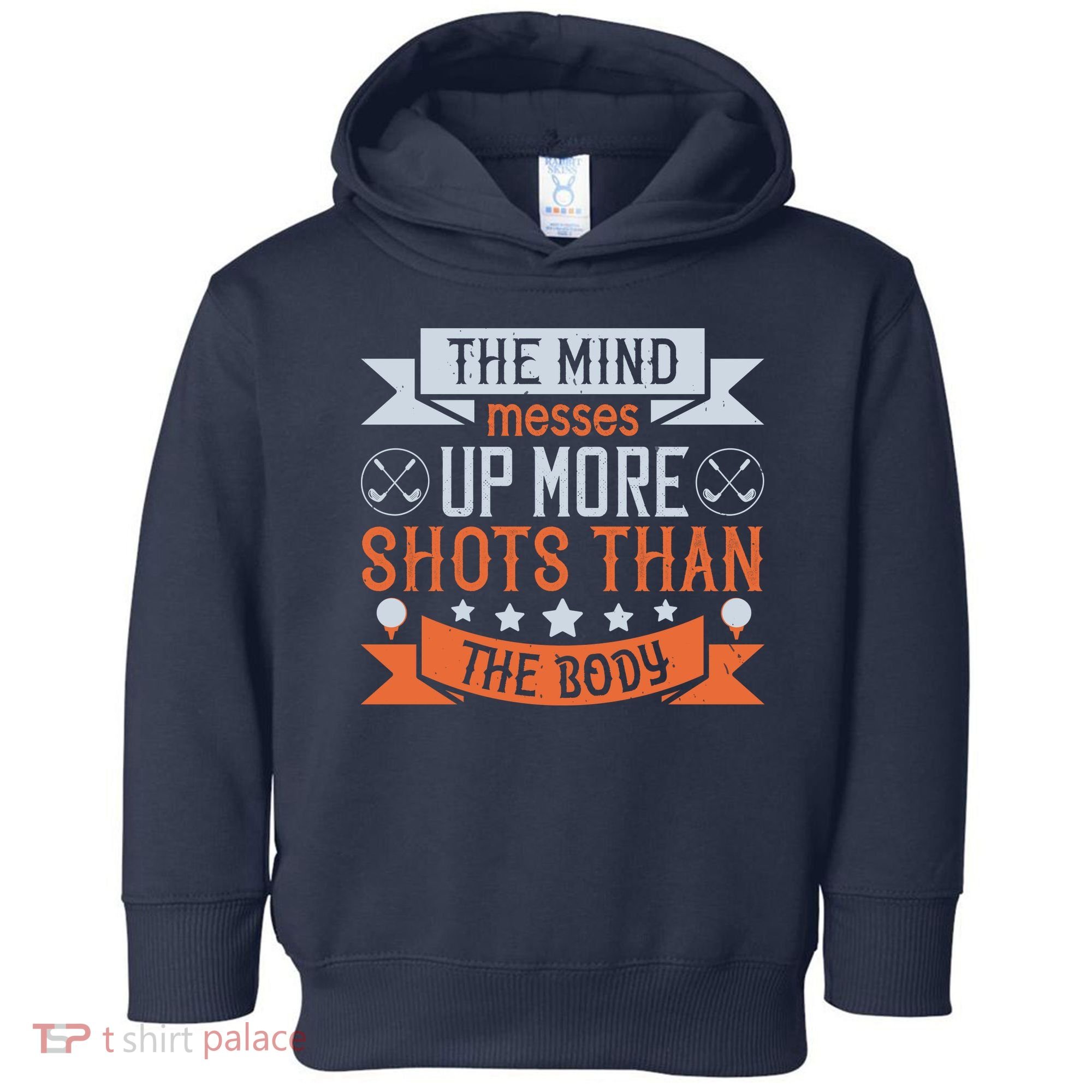 The Mind Messes Up More Shots Than The Body Toddler Hoodie