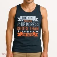 The Mind Messes Up More Shots Than The Body Tank Top thumb 3