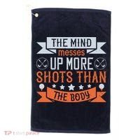 The Mind Messes Up More Shots Than The Body Golf Towel thumb 0