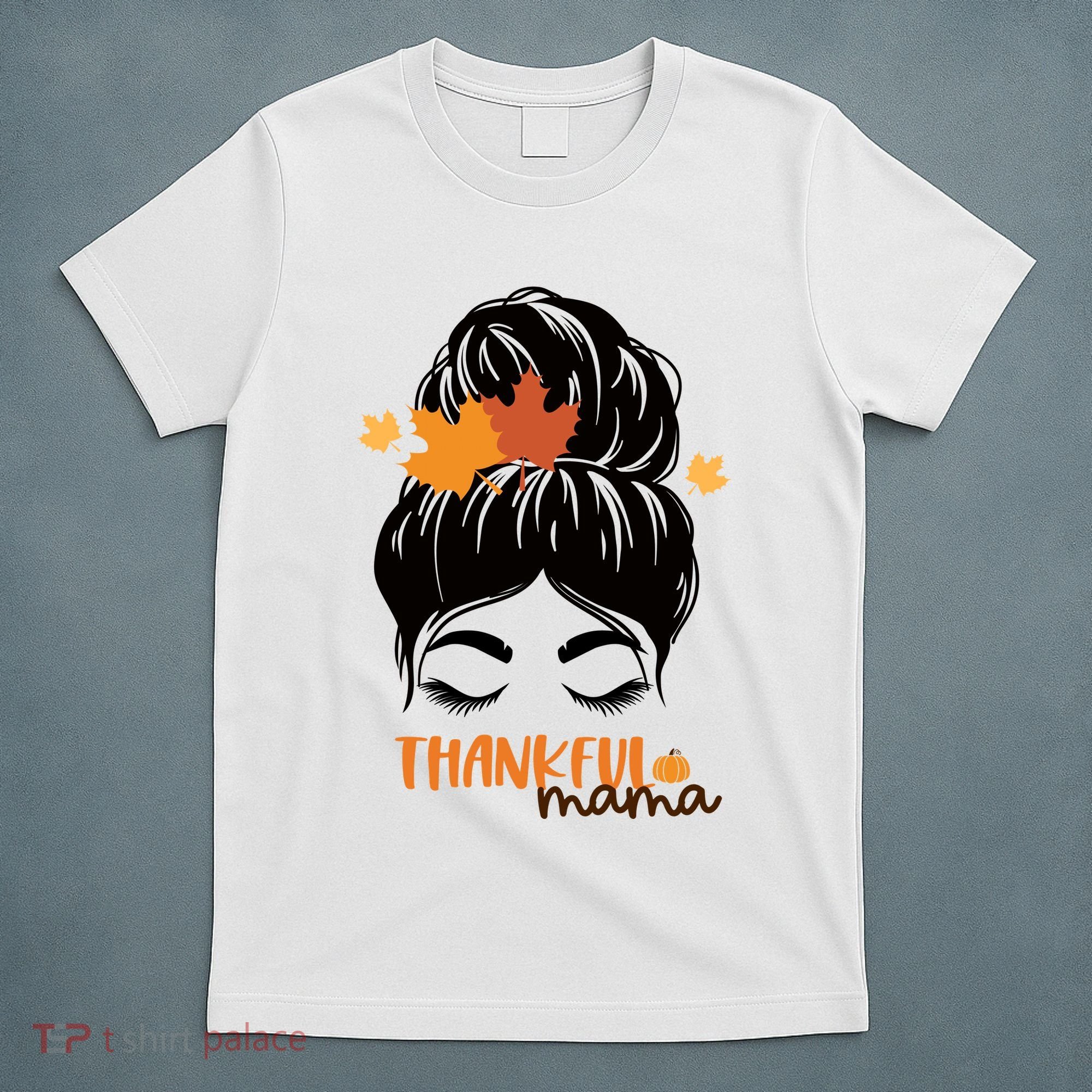 Thankful Mama Messy Bun Autumn T-Shirt