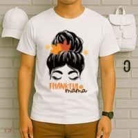 Thankful Mama Messy Bun Autumn T-Shirt thumb 6