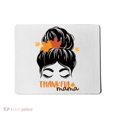 Thankful Mama Messy Bun Autumn Mousepad