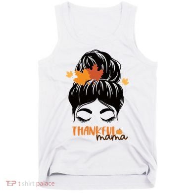 Thankful Mama Messy Bun Autumn Tank Top