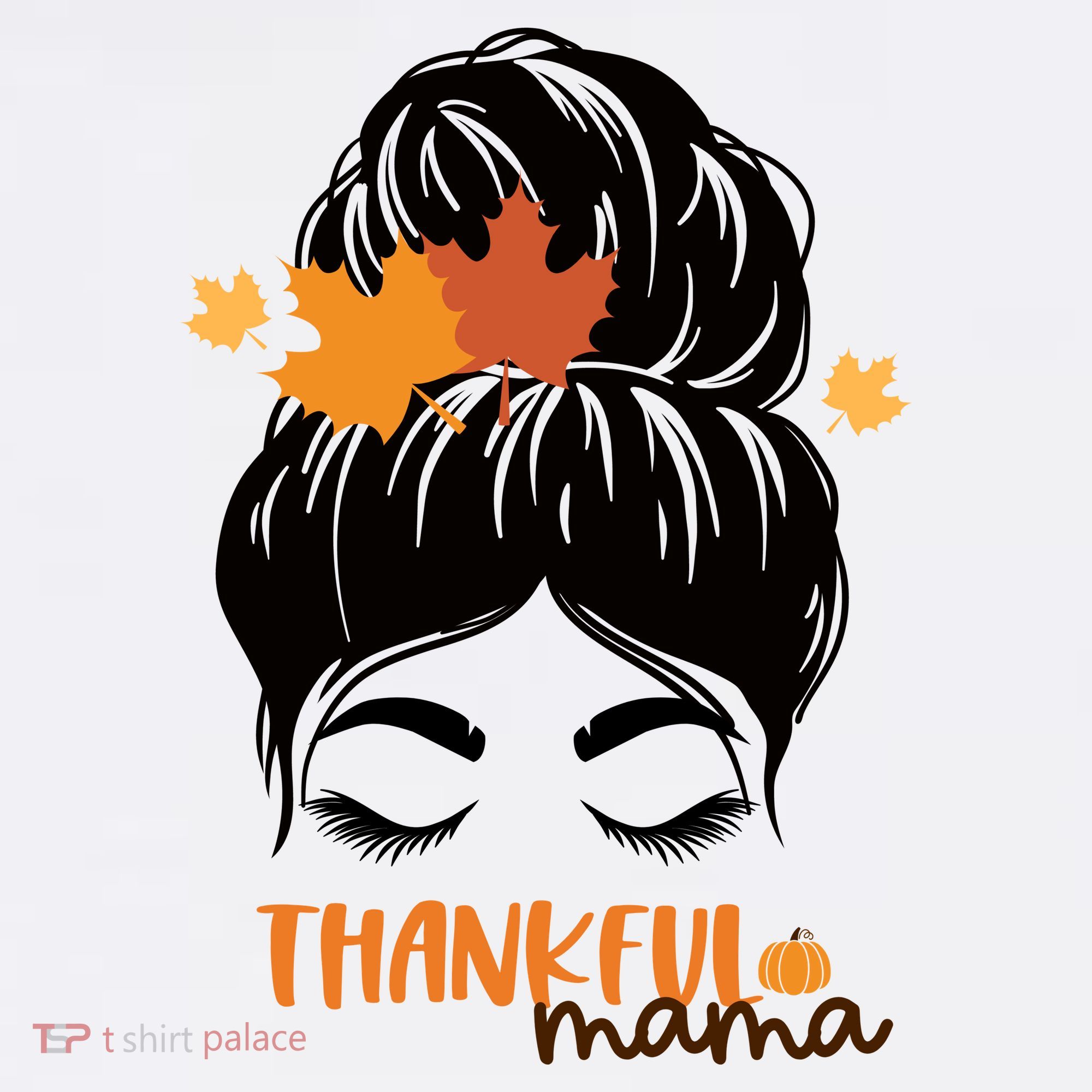 Thankful Mama Messy Bun Autumn Women's T-Shirt