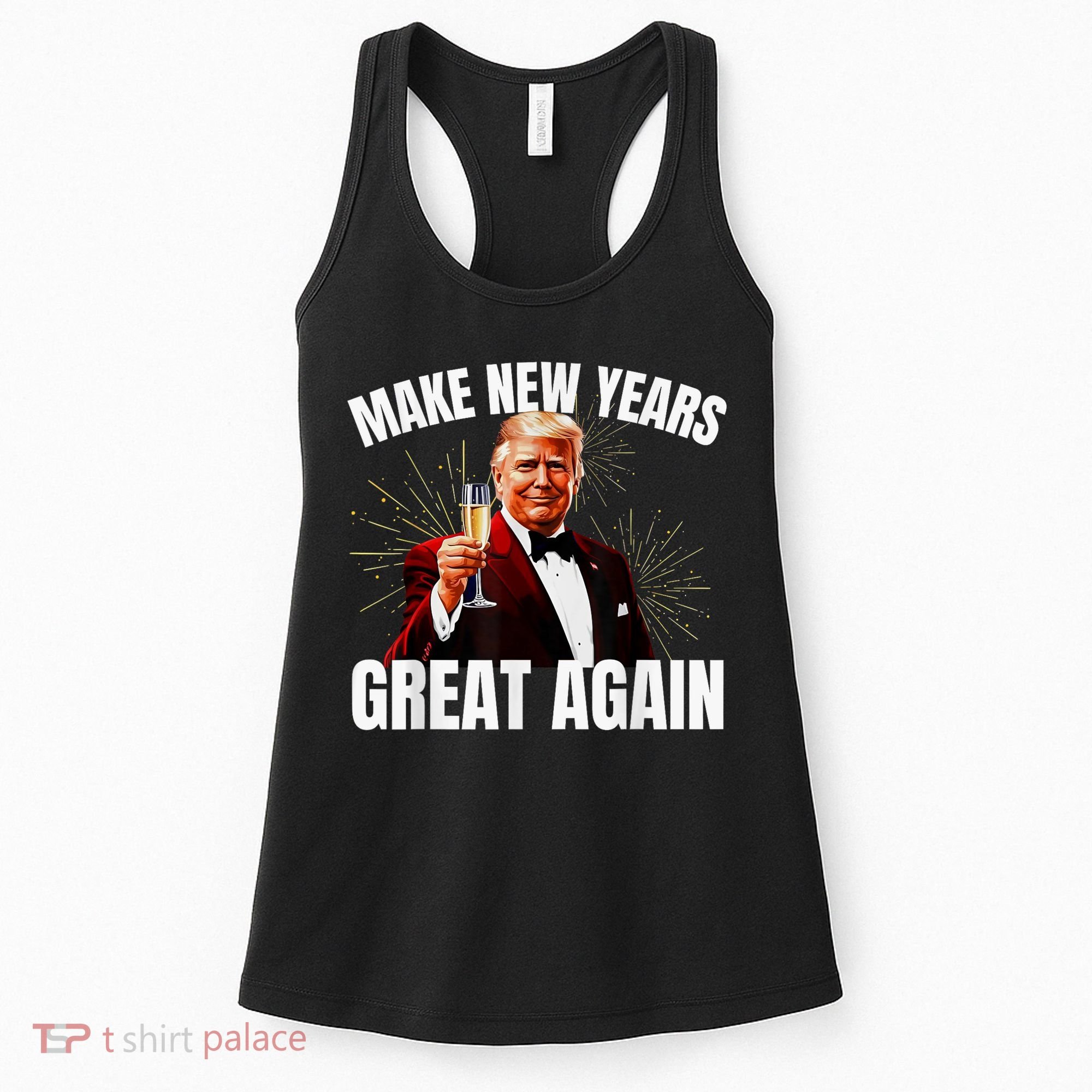 Trump Make New Year Great Again Happy New Years Eve Day 2025 Women's Tank Top