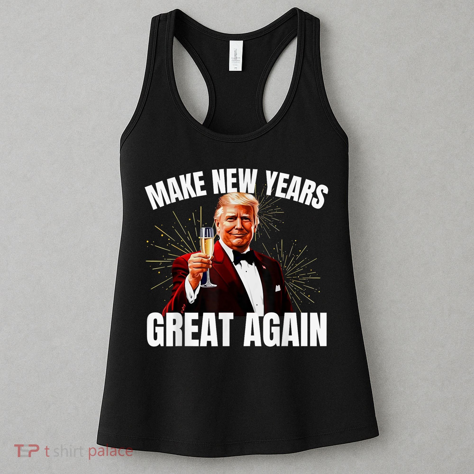Trump Make New Year Great Again Happy New Years Eve Day 2025 Women's Tank Top