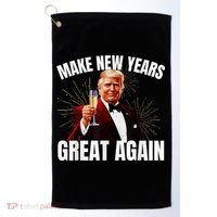Trump Make New Year Great Again Happy New Years Eve Day 2025 Golf Towel thumb 0