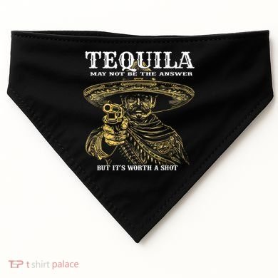 Tequila May Not Be The Answer But It’S Worth A Shot USA-Made Doggie Bandana