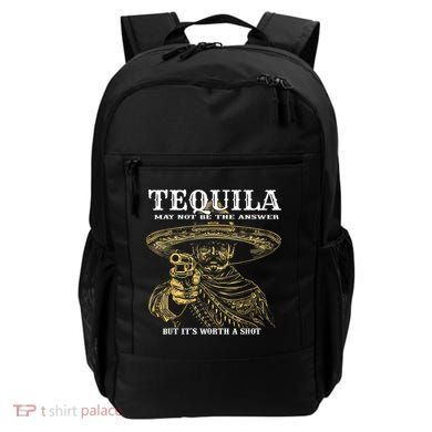 Tequila May Not Be The Answer But It’S Worth A Shot Backpack