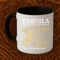 Tequila May Not Be The Answer But It’S Worth A Shot Coffee Mug thumb 2