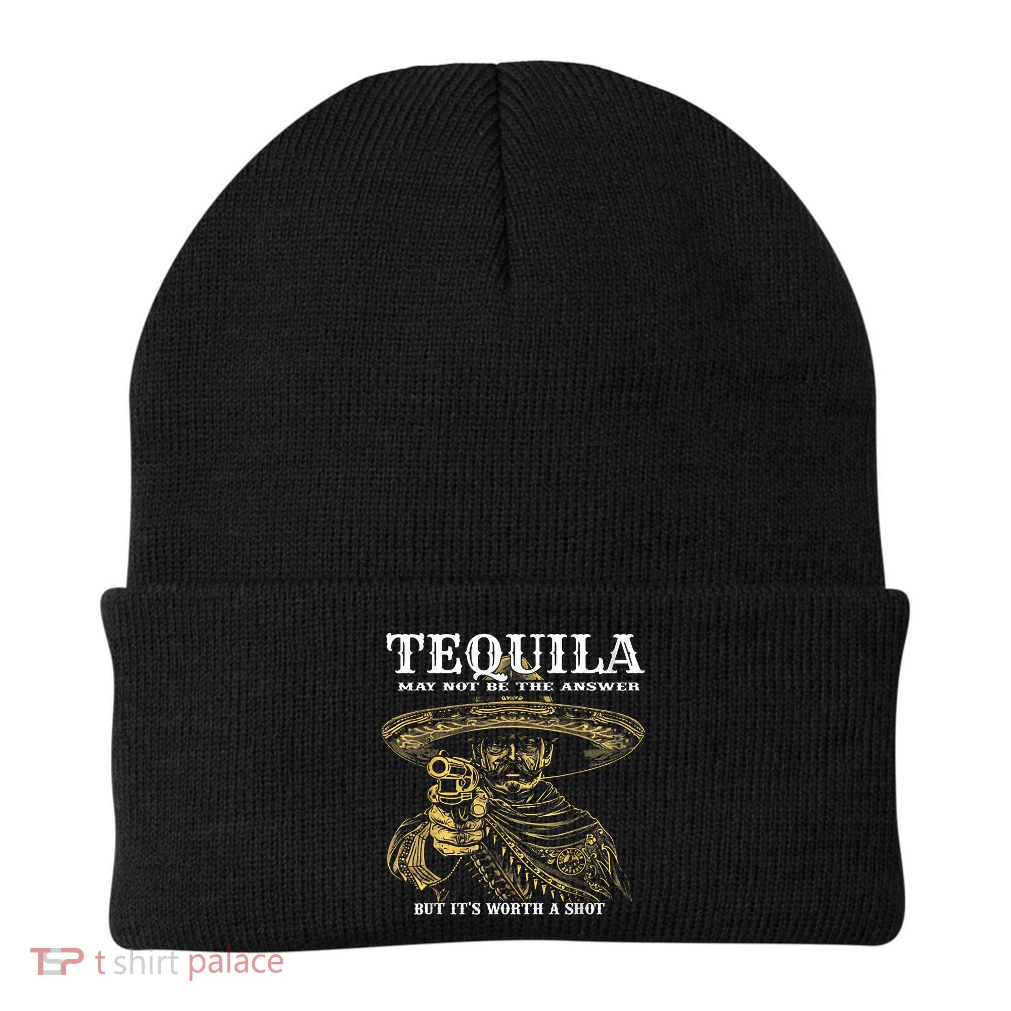 Tequila May Not Be The Answer But It’S Worth A Shot Beanie