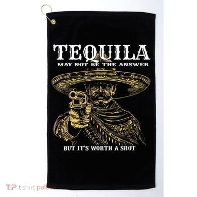 Tequila May Not Be The Answer But It’S Worth A Shot Golf Towel