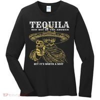 Tequila May Not Be The Answer But It’S Worth A Shot Women's Long Sleeve Shirt thumb 0