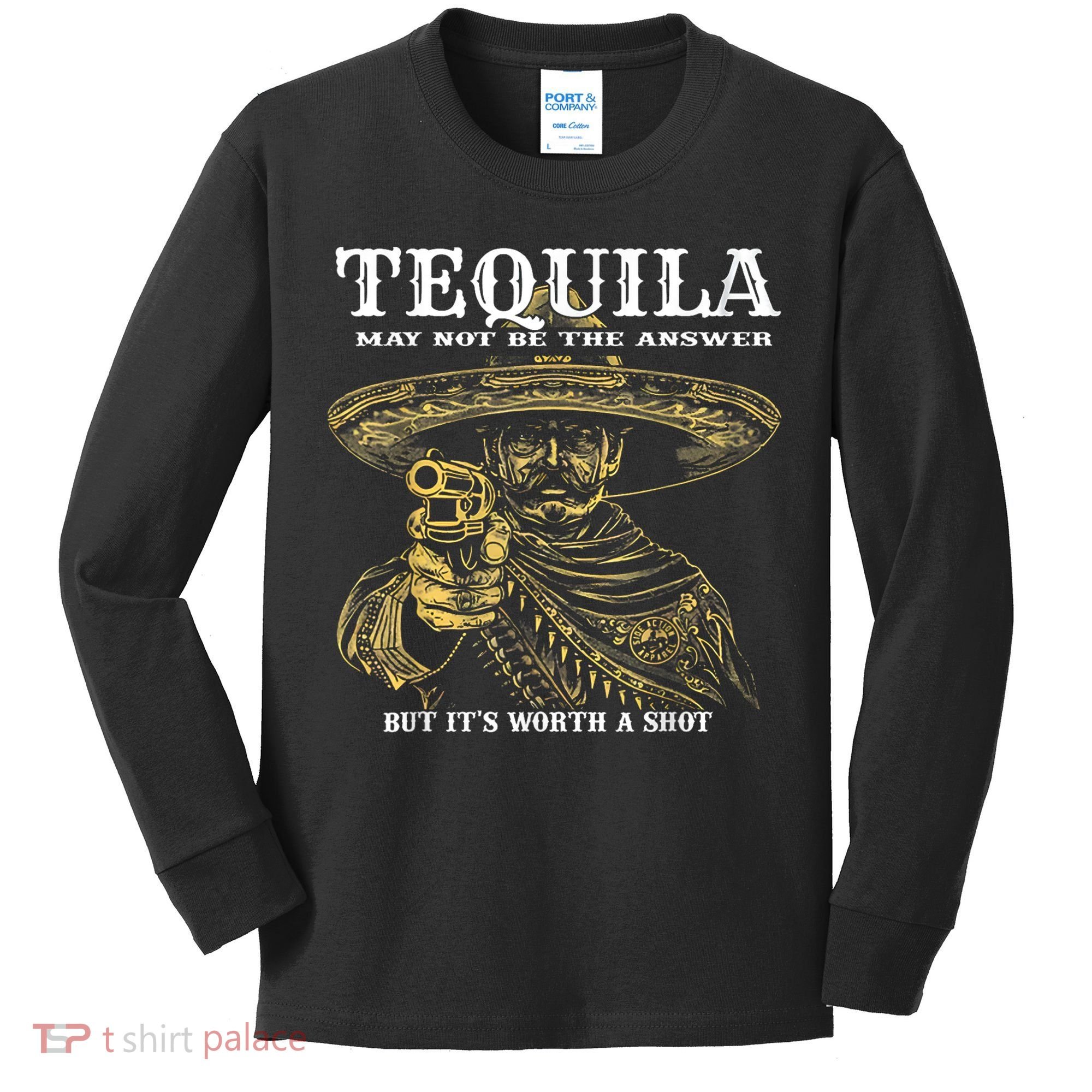 Tequila May Not Be The Answer But It’S Worth A Shot Kids Long Sleeve Shirt