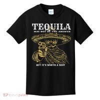 Tequila May Not Be The Answer But It’S Worth A Shot Kids T-Shirt thumb 0